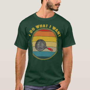 I Do What I Want Crying Frying Pan Distressed T-Shirt