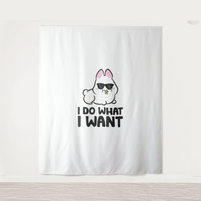 I Do What I Want Cute Rabbit Bunny  Tapestry (Front)