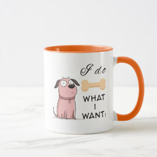 I Do What I Want Dog Mug – Cute Rebel Pup Illustra