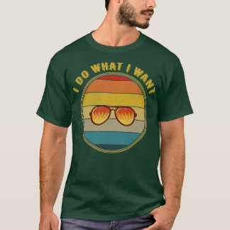 I Do What I Want Flames Sunglasses Distressed T-Shirt