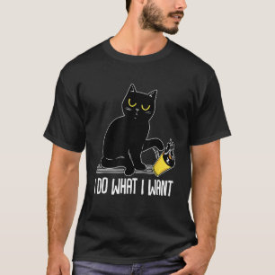 I Do What I Want For Cat Mum And Cat Dad T-Shirt