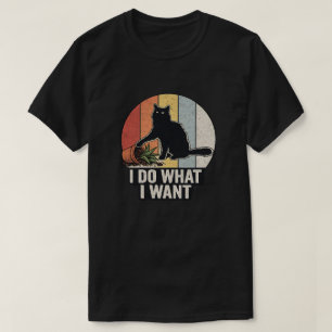I Do What I Want" Funny Black Cat & Plant Vintage  T-Shirt