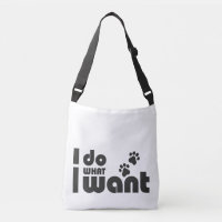 I do what I want, funny Cat dog pet