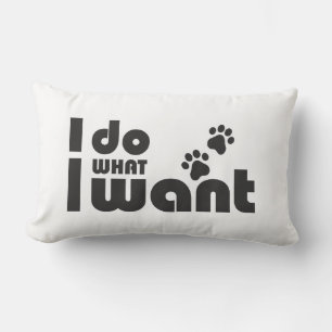 I do what I want, funny Cat dog pet Lumbar Cushion