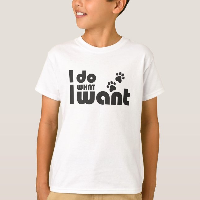 I do what I want, funny Cat dog pet T-Shirt (Front)