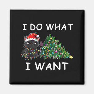 I Do What I Want Funny Christmas Black Cat Xmas  Magnet