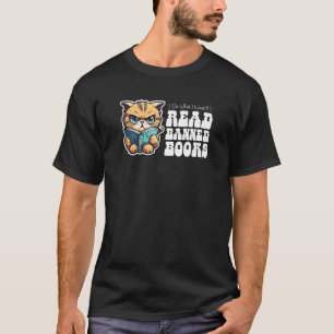 I Do What I Want & I Read Banned Books Cat Readin T-Shirt