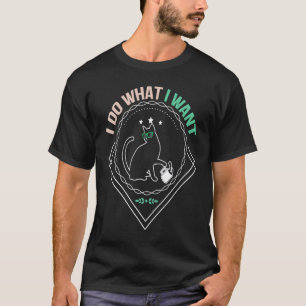I do what I want kitten and cute cat T-Shirt
