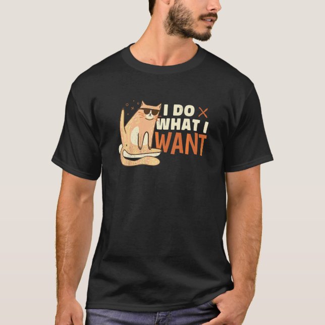 I Do What I Want  Lying Cat T-Shirt (Front)