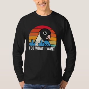 I Do What I Want Parrot I Blue masked Lovebird T-Shirt