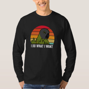 I Do What I Want Parrot I Senegal Parrot T-Shirt