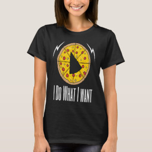 I Do What I Want Pizza Brat Meme Center Slice T-Shirt