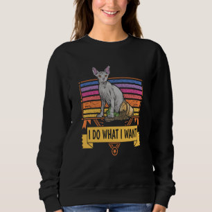 I do what I want Retro cat owner saying Sphynx cat Sweatshirt