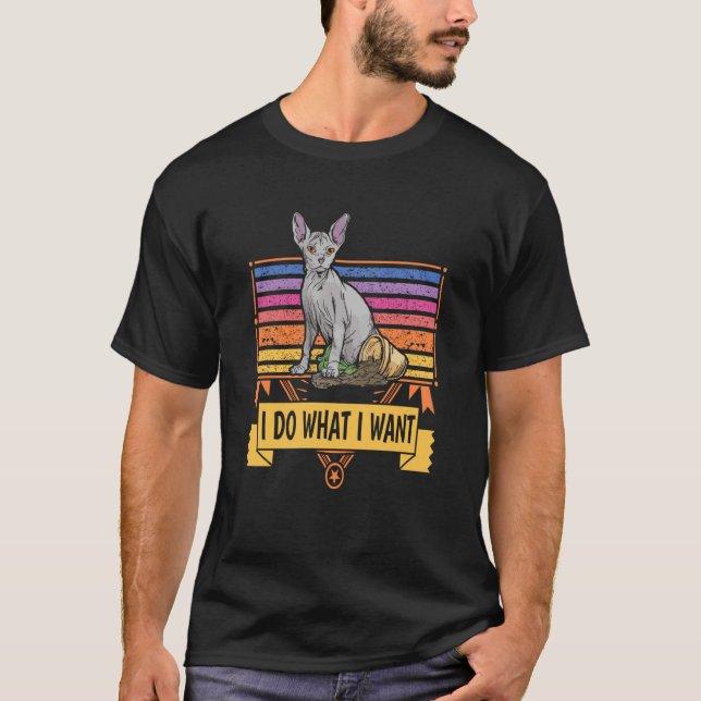 I do what I want Retro cat owner saying Sphynx cat T-Shirt (Front)