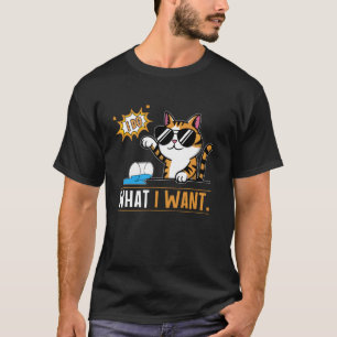 I Do What I Want! Smug Cat Design Feline humour T-Shirt