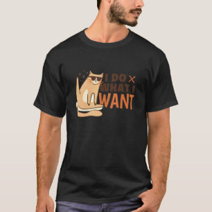 I Do What I Want   Sunglasses Cat Parent Cool Chil T-Shirt