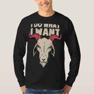 I do what I want T-Shirt