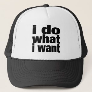 i do what i want trucker hat