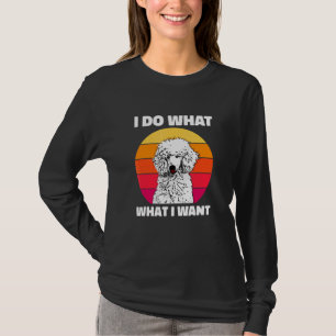 I Do What I Want Vintage Retro Standard Poodle T-Shirt