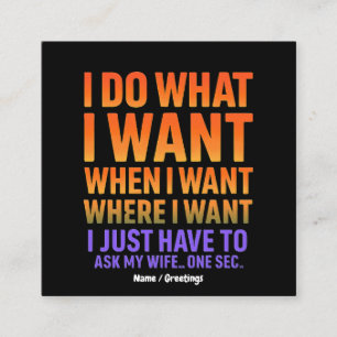 I Do What I Want Where I Want Funny Husband Wife Square Business Card