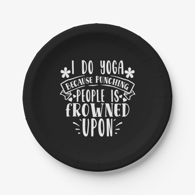 I Do Yoga Because Punching People Is Frowned Upon Paper Plate (Front)