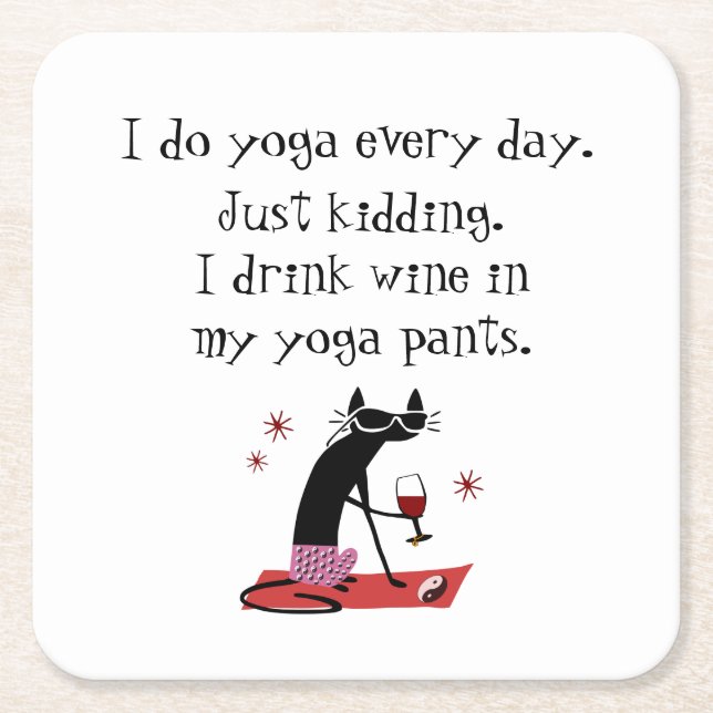 I Do Yoga Every Day Funny Wine Quote with Cat Square Paper Coaster (Front)