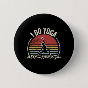 I Do Yoga So I Don't Kill People Retro 6 Cm Round Badge