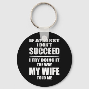 I Doing It The Way My Wife Told Me. Funny Husband  Key Ring