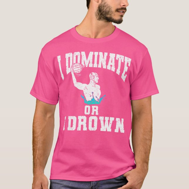 I Dominate Or I Drown Water Polo (Front)