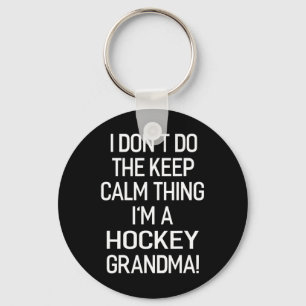 I Don#39;t Keep Calm Thing I#39;m A Hockey Grandma Key Ring