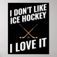 I Don#39;t Like Ice Hockey I Love It