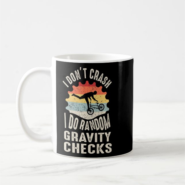 I Don Crash I Do Random Gravity Checks Bicycle Coffee Mug (Left)