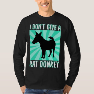 I Don Give A rat donkey 1 T-Shirt