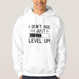 I Don’t Age I Just Level Up Hoodie