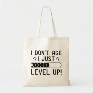 I Don’t Age I Just Level Up Tote Bag