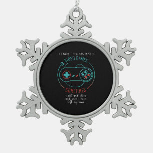 I Don’t Always Play Video Games Sometimes Snowflake Pewter Christmas Ornament