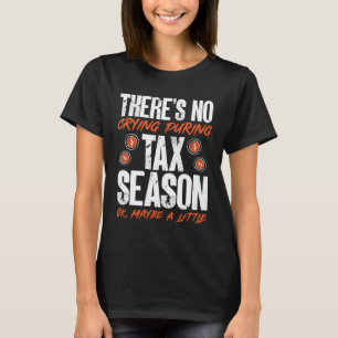 I Don t Always Work 80 Hours Tax Season CPA Accoun T-Shirt