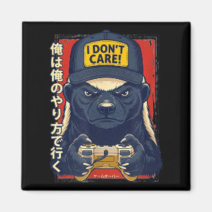 I Don’t Care - Honey Badger Gamer Design  Magnet