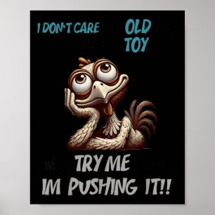 I Don’t Care How Old I Get If I Walk By Toy With A Poster