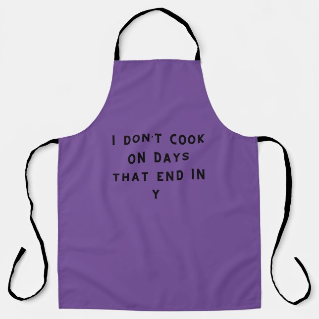 I Don’t Cook On Days That End In Y, Funny Cooking Apron (Front)