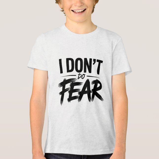 I Don’t Do Fear Shirt (Front)