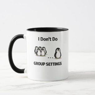 I Don’t Do Group Settings Introvert Penguin Mug