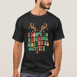 I Don t Do Matching Christmas Xmas Lights Couples T-Shirt