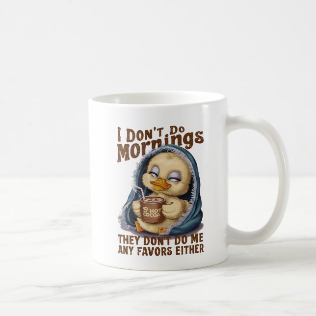 I Don’t Do Mornings  Coffee Mug (Right)