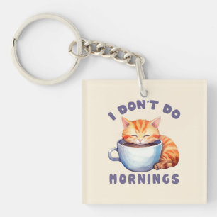 I Don’t Do Mornings – Cute Orange Cat with Coffee Key Ring