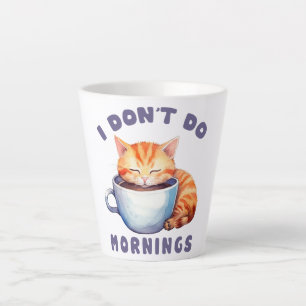I Don’t Do Mornings – Cute Orange Cat with Coffee  Latte Mug