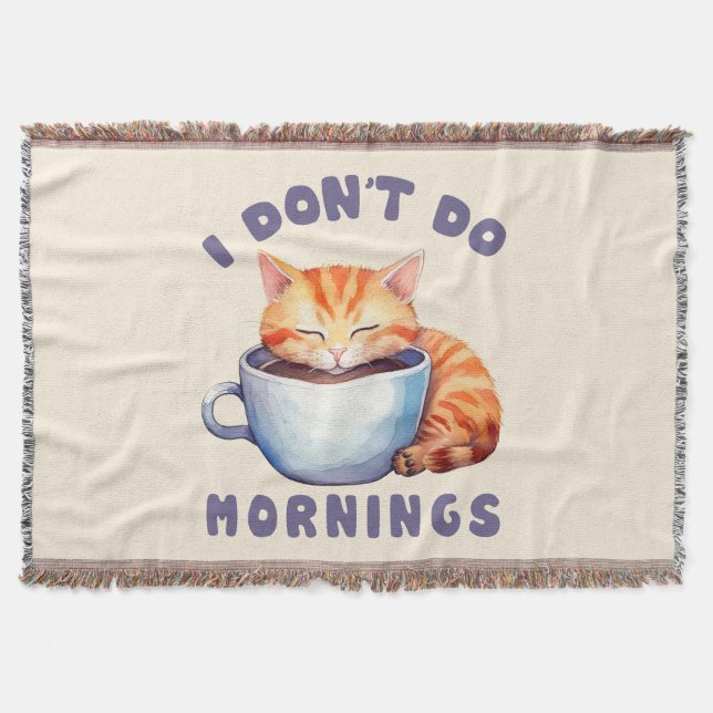 I Don’t Do Mornings – Cute Orange Cat with Coffee  Throw Blanket (Front)
