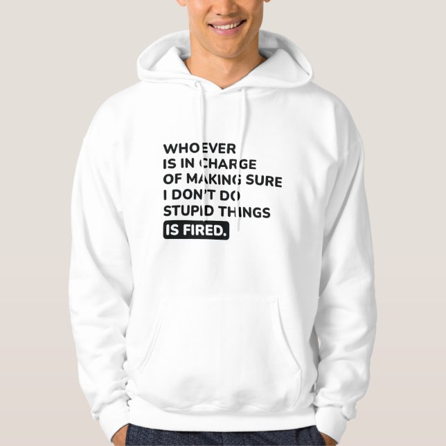 I Don’t Do Stupid Things Hoodie (Front)
