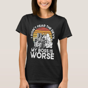 I Don´t Fear The Devil My Boss Is Worse T-Shirt