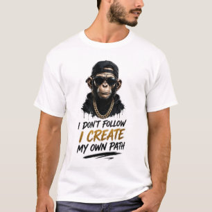I Don’t Follow I Create My Own Path Monkey Streetw T-Shirt